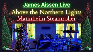 Mannheim Steamroller - Above the Northern Lights | Live Cover by James Aissen