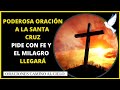 PRAYER TO THE HOLY CROSS OF JESUS ​​CHRIST Approved By The Church