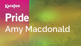 Pride - Amy Macdonald | Karaoke Version | KaraFun