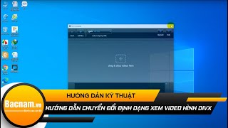 Hướng dẫn chuyển đổi định dạng xem video hình DIVX 90% mà các loại màn hình ô tô đều chạy được