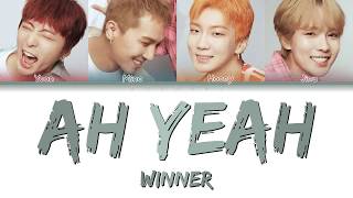 WINNER - AH YEAH (아예) (Color Coded Lyrics Eng/Rom/Han/가사)