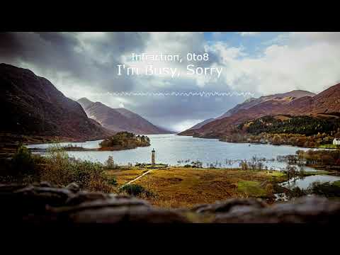 I'm Busy, Sorry by Infraction, 0to8 | No Copyright Music