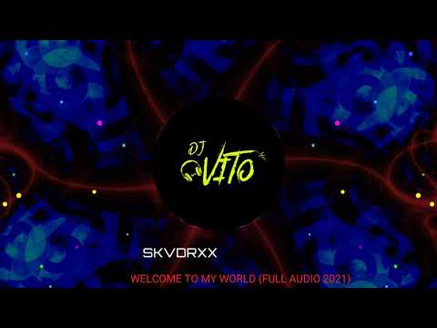 SKVDRXX - WELCOME TO MY WORLD (FULL AUDIO 2021)