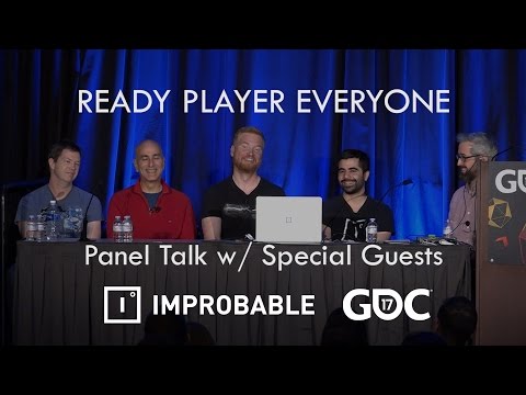 Improbable @ GDC '17 | Ready Player Everyone (Panel talk w/ special guests)
