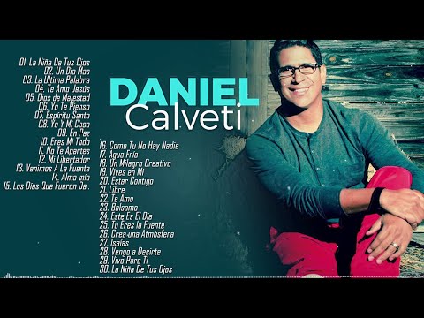 LO MEJOR DE DANIEL CALVETI EN ADORACIÓN - GRANDES ÉXITOS DE ALABANZA Y ADORACIÓN
