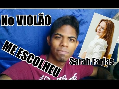 Me Escolheu - Sarah Farias