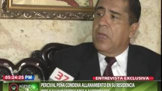 Entrevista exclusiva: Percival Peña condena allanamiento en su residencia: pide a su hijo entregarse