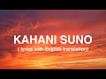 Kahani Suno 2 0 Lyrics With English Translation