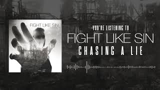 Fight Like Sin - Chasing A Lie (Official Audio)