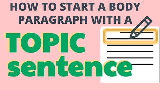 How to Start a Body Paragraph with a Topic Sentence