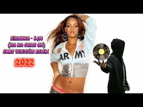 Dj Emre Yenigün ft. Rihanna - S&M (Na Na Come On) Remix 2022