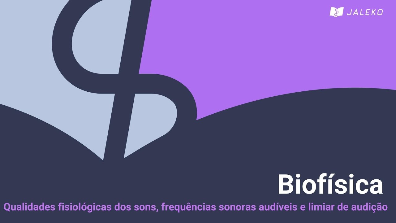 Biofísica: Qualidades fisiológicas dos sons, frequências sonoras audíveis e limiar de audição.