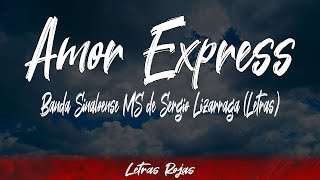 Amor Express - Banda Sinaloense MS de Sergio Lizarraga (Letras / Lyrics) | #WingLyrics