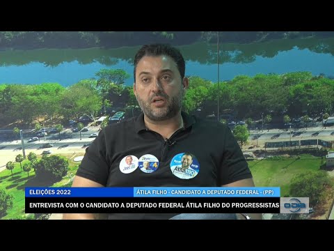Entrevista com o candidato a Deputado Federal Átila Filho do Progressistas 28 09 2022