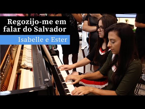 Regozijo-me em falar do Salvador | Hino 345 H5 CCB | Piano 4 Mãos (Isa e Ester)