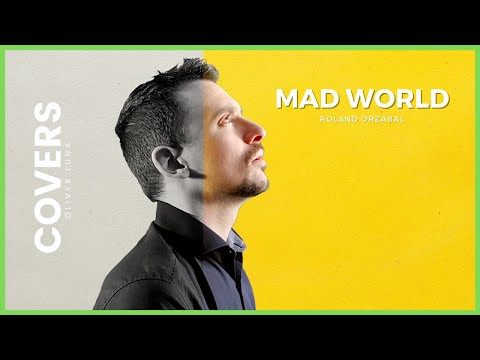 MAD WORLD - Roland Orzabal (Oliver Luna Cover)