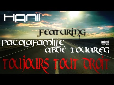 Hanii feat Paco et Abde Touareg - Toujours tout droit