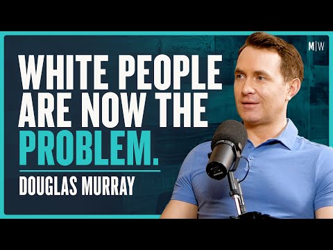 Why Do Western People Hate Themselves? - Douglas Murray