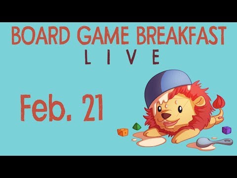 Board Game Breakfast Live! (Feb 21)