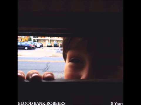Blood Bank Robbers - 8 Years