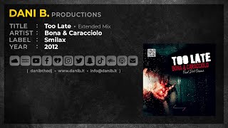 Bona & Caracciolo Feat. Dot Comma / Too Late • Extended Mix