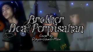 Download lagu Doa Perpisahan - Brothers COVER (Jajang Josep-M. Syam-Hilman) mp3