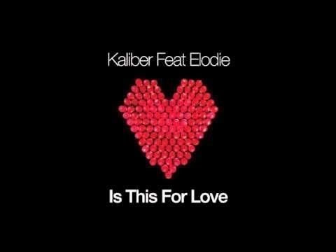 Kaliber feat. Elodie 'Is This For Love' (Radio Edit)