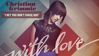 &quot;I bet you don&#39;t Curse God&quot; - Christina Grimmie - With Love