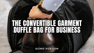 CINOMADIST AERO : THE CONVERTIBLE GARMENT DUFFLE BAG FOR BUSINESS | Kickstarter | Gizmo-Hub.com