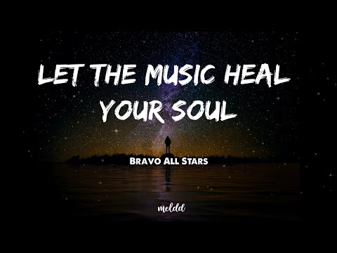 Let The Music Heal Your Soul  - Bravo All Star (HD) | Lyric