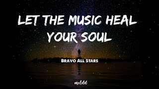 Let The Music Heal Your Soul  - Bravo All Star (HD) | Lyric