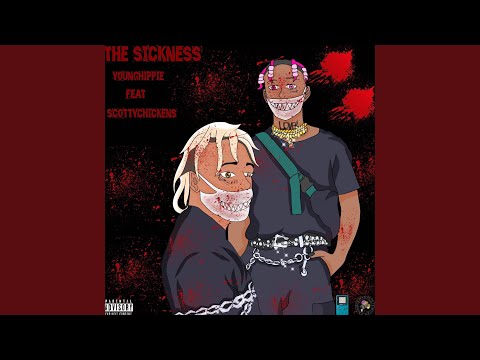 The Sickness (feat. ScottyChickens)