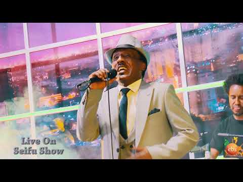 ጌታቸው ጋዲሳ - ኢትዮጵያ Live Performance @ Seifu on EBS