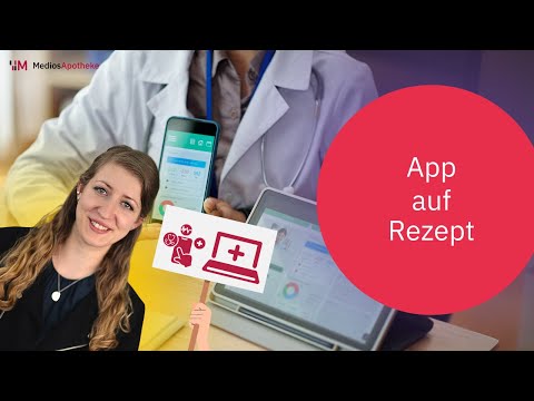 App auf Rezept! Wie geht das? Was verbirgt sich hinter „DiGA“, den Digitalen Gesundheitsanwendungen