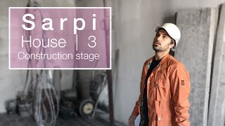 Sarpi House - Construction Stage