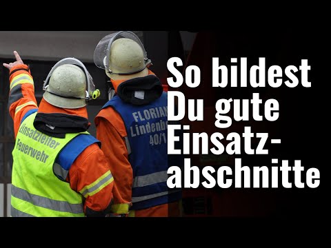 So wichtig sind Einsatzabschnitte bei der Feuerwehr