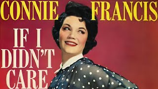 If I Didn't Care - Connie Francis