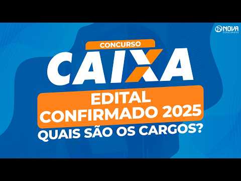 CONCURSO CAIXA 2025: EDITAL CONFIRMADO - QUAIS SERÃO OS CARGOS ❓