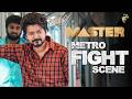 Metro Fight Scene Master Vijay Vijay Sethupathi Malavika Anirudh Lokesh Kanagaraj
