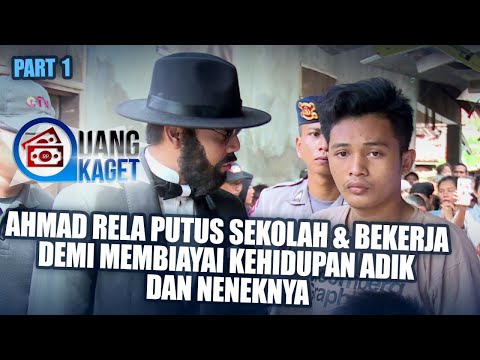 UANG KAGET EPISODE 338 - Ahmad Rela Putus Sekolah & Bekerja, Demi Membiayai Hidup Keluarga (PART 1)