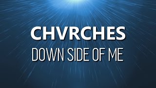 CHVRCHES - Down Side of Me (Lyric Video)