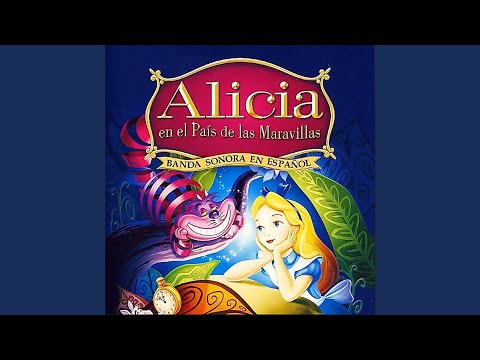 Letras de Canciones (Disney) Segunda Parte - Alicia en el País de las  Maravillas.- En mi país de ilusión - Wattpad