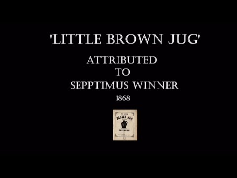 LITTLE BROWN JUG-Original 1868 Lyrics-Performed by Tom Roush