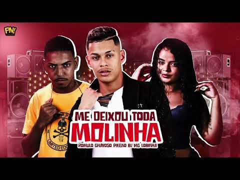 ROMULO CHAVOSO, PIKENO BL & MC LOBINHA - ME DEIXANDO TODA MOLINHA
