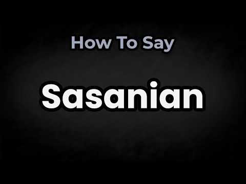How To Pronounce Sasanian? (CORRECTLY) Meaning & Pronunciation
