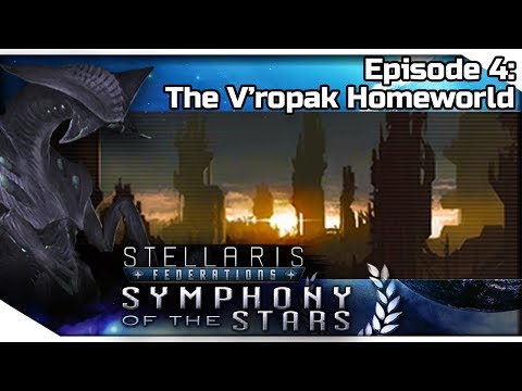 STELLARIS Federations — Symphony of the Stars 4 | 2.7.1 Wells Gameplay - The V'ropak Homeworld