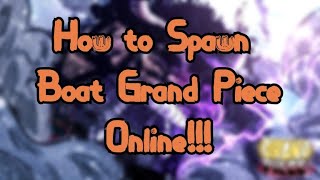 How To Spawn A Boat In Grand Piece Online And also Buy One