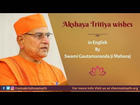 Akshaya Tritiya wishes by Swami Gautamananda ji Maharaj in English