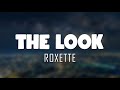 Roxette - The Look (Lyrics + Vietsub)
