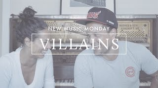 Villains - New Music Monday